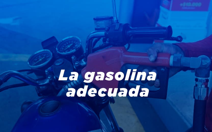 La gasolina adecuada