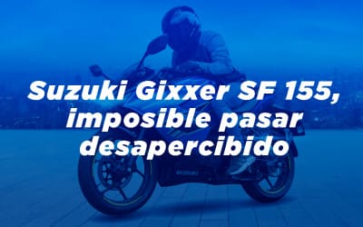 Suzuki Gixxer SF155, imposible pasar desapercibido