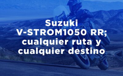 Suzuki V-STROM1050 RR; cualquier ruta y cualquier destino