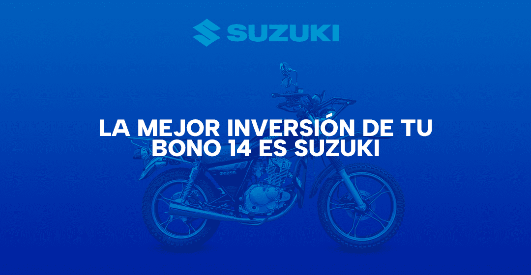 La mejor inversión de tu Bono 14 es Suzuki